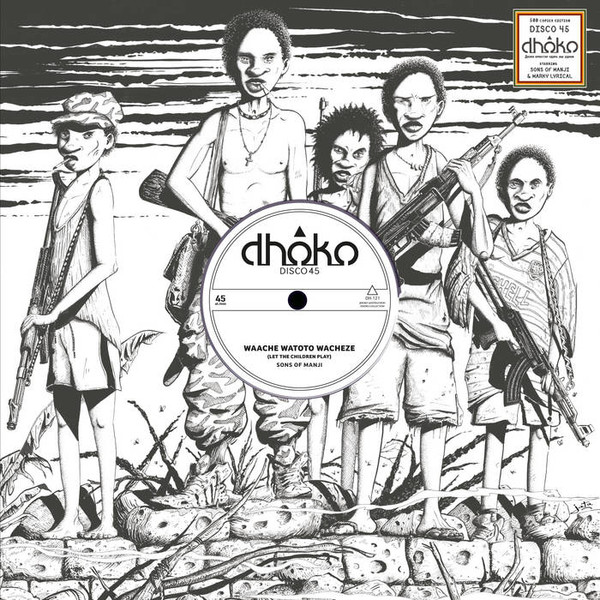 Sons of Manji , Marky Lyrical - Waache Watoto Wacheze / Hear The Cry | Dhoko (DH-121) - main