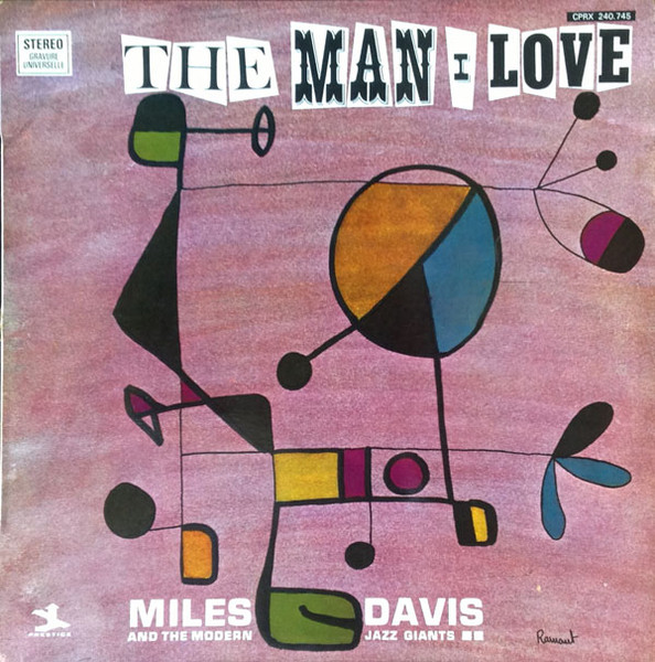 Miles Davis And The Modern Jazz Giants - The Man I Love | Prestige (CPRX 240.745) - main Miles Davis And The Modern Jazz Giants - The Man I Love | Prestige (CPRX 240.745) - main