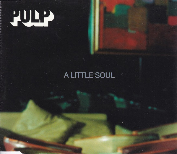 Pulp - A Little Soul | Island Records (CIDXDJ 708) - main