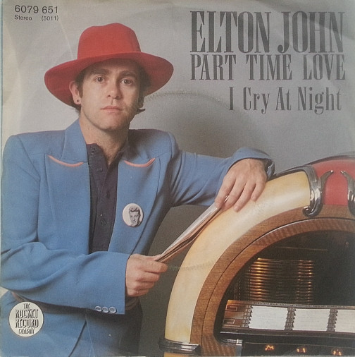 Elton John - Part Time Love / I Cry At Night | The Rocket Record Company (6079 651)