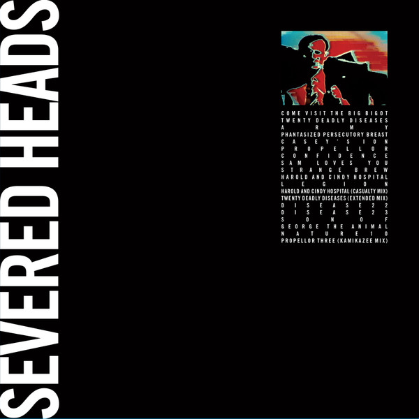 Severed Heads - Come Visit The Big Bigot | Dark Entries (DE-180) - main