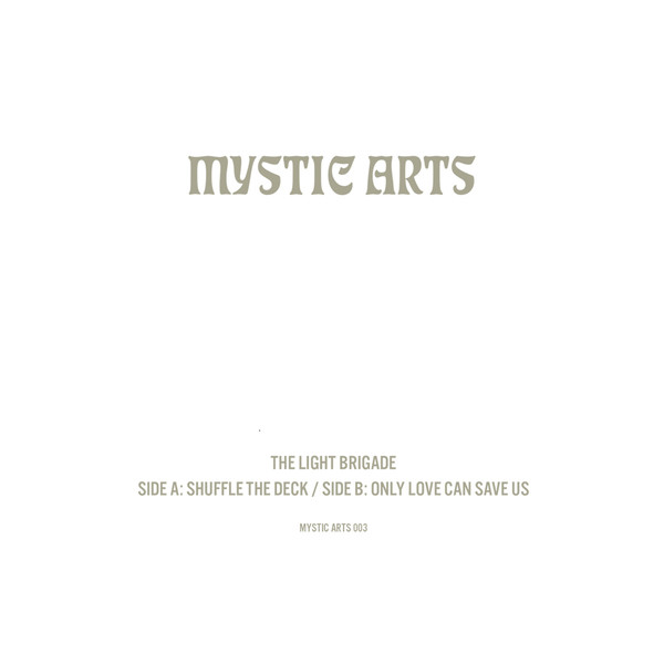 The Light Brigade - Shuffle The Deck/Only Love Can Save Us | Mystic Arts (Mystic Arts 003) - main