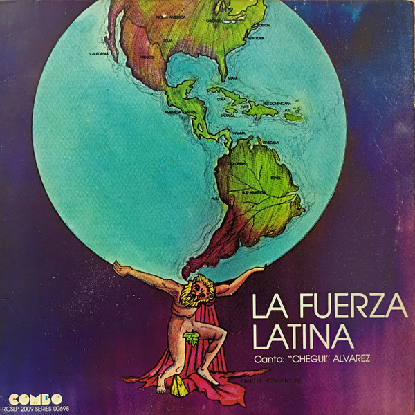Fuerza Latina Canta: Jose Luis "Chegui" Alvarez - La Fuerza Latina Canta: "Chegui" Alvarez | Combo Records (RCSLP 2009)