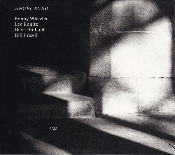 Kenny Wheeler / Lee Konitz / Dave Holland / Bill Frisell - Angel Song | ECM Records (ECM 1607)