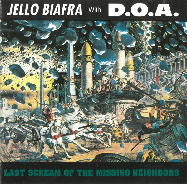 Jello Biafra With D.O.A. - Last Scream Of The Missing Neighbors | Alternative Tentacles (VIRUS 78CD) - main