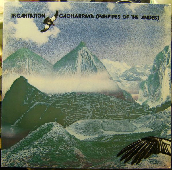 Incantation - Cacharpaya (Panpipes Of The Andes) | Beggars Banquet (205 581-320) - main Incantation - Cacharpaya (Panpipes Of The Andes) | Beggars Banquet (205 581-320) - main
