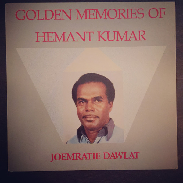 Joemratie Dawlat - Golden Memories Of Hemant Kumar | Not On Label (JH3081) Joemratie Dawlat - Golden Memories Of Hemant Kumar | Not On Label (JH3081)