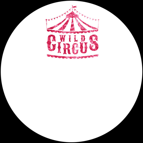 Julien Sandre , Gari Romalis , Lello Di Franco - Wild Circus 01 | Wild Circus (WILD01) - 3 Julien Sandre , Gari Romalis , Lello Di Franco - Wild Circus 01 | Wild Circus (WILD01) - 3