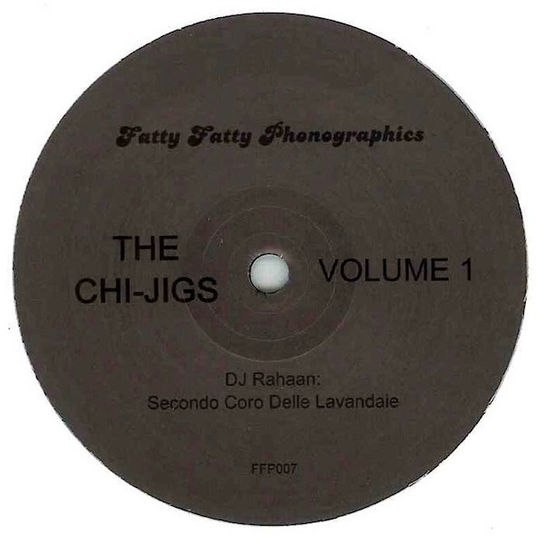 Rahaan / Darryn Jones - The Chi-Jigs Volume 1 | Fatty Fatty Phonographics (FFP007)