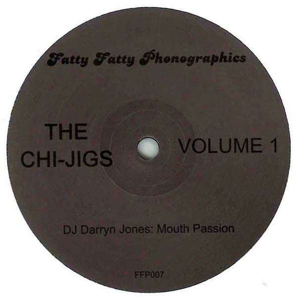 Rahaan / Darryn Jones - The Chi-Jigs Volume 1 | Fatty Fatty Phonographics (FFP007) - 2