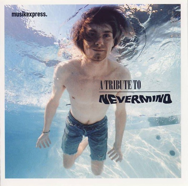 Various - A Tribute To Nevermind | Musikexpress (Nr. 1011) - main Various - A Tribute To Nevermind | Musikexpress (Nr. 1011) - main