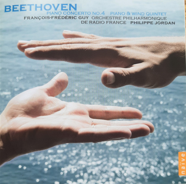 François-Frédéric Guy , Orchestre Philharmonique De Radio France , Philippe Jordan - Beethoven: Piano Concerto No.4 - Piano&Wind Quartet | Naïve (V 5148) - main