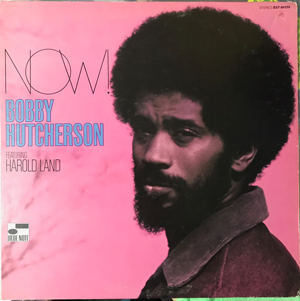 Bobby Hutcherson Featuring Harold Land - Now! | Blue Note (BST-84333)
