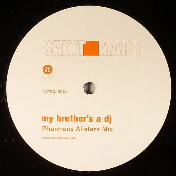 Saint Mark - My Brother's A DJ | it Records (12ITRDJ 008) - main