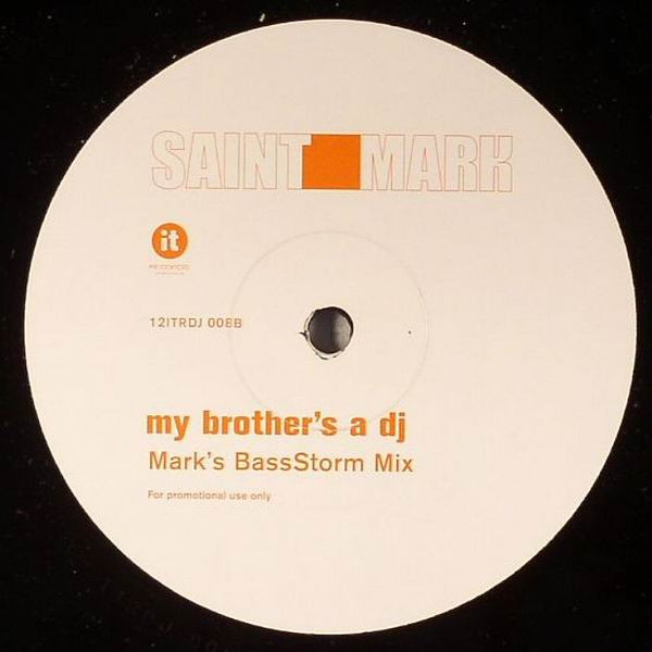 Saint Mark - My Brother's A DJ | it Records (12ITRDJ 008) - 2