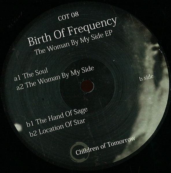 Birth Of Frequency - The Woman By My Side EP | Children of Tomorrow (COT 08)