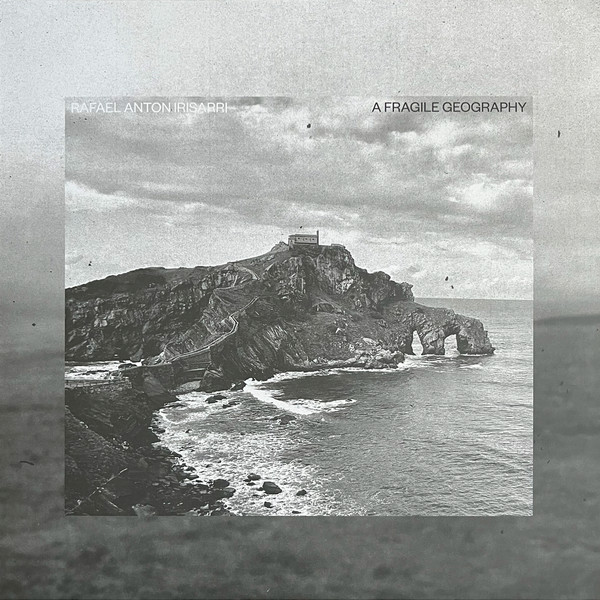 Rafael Anton Irisarri - A Fragile Geography | Black Knoll Editions (BKE021-LP) - main Rafael Anton Irisarri - A Fragile Geography | Black Knoll Editions (BKE021-LP) - main
