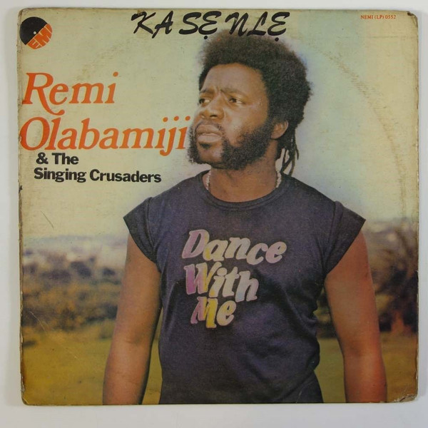 Remi Olabamiji And His Singing Crusaders - Ka Sẹ Nlẹ | EMI (NEMI (LP) 0552)
