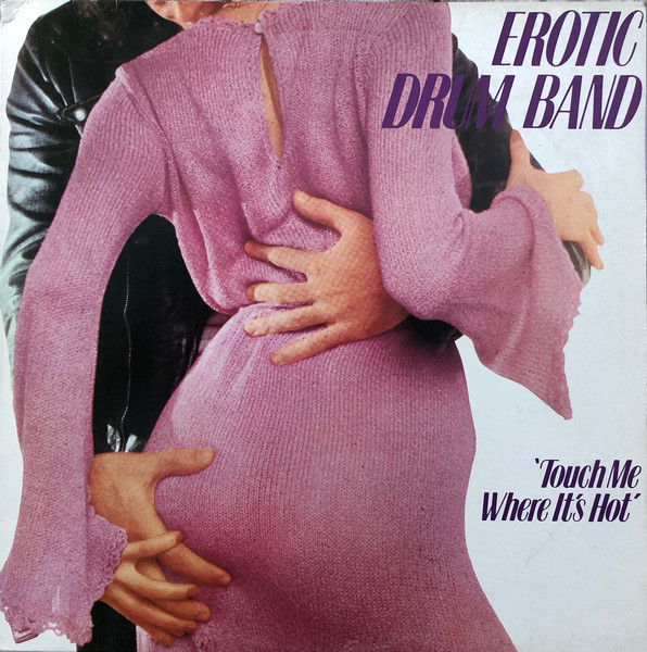 Erotic Drum Band - Touch Me Where It's Hot | Music Machine Records (MUM 40505) - main Erotic Drum Band - Touch Me Where It's Hot | Music Machine Records (MUM 40505) - main