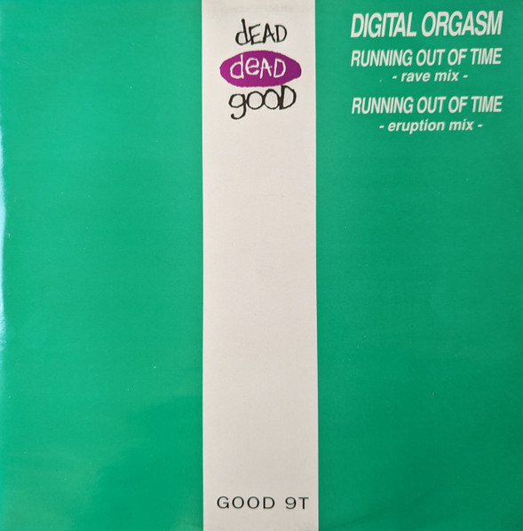 Digital Orgasm - Running Out Of Time | Dead Dead Good (GOOD 9T) - main