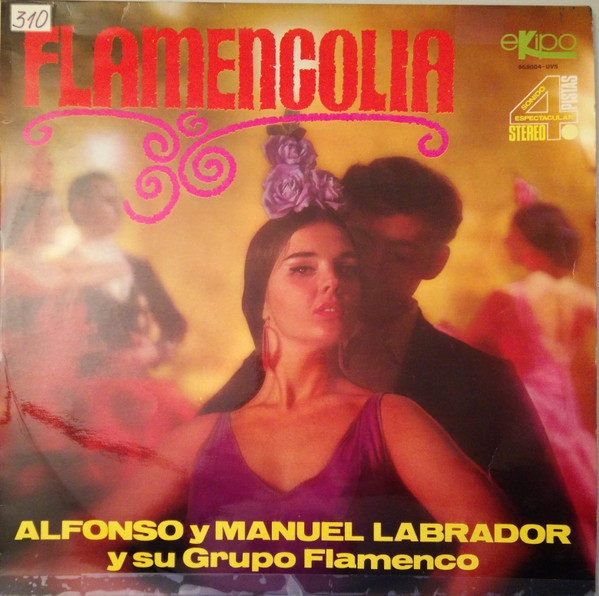 Alfonso Y Manuel Labrador Y Su Grupo Flamenco - Flamencolia | Ekipo (66.8004-UVS) - main