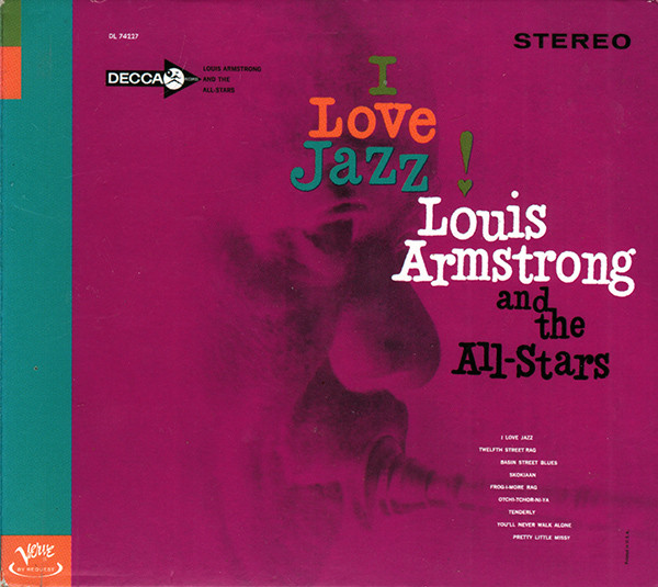 Louis Armstrong And His All-Stars - I Love Jazz! | Verve Records (543 747-2) - main Louis Armstrong And His All-Stars - I Love Jazz! | Verve Records (543 747-2) - main