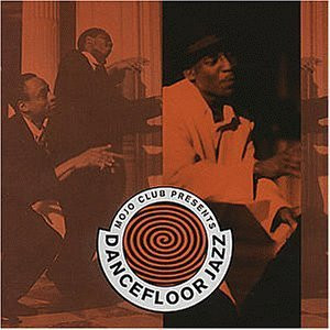 Various - Mojo Club Presents Dancefloor Jazz | Polydor (515 704-1) - main Various - Mojo Club Presents Dancefloor Jazz | Polydor (515 704-1) - main