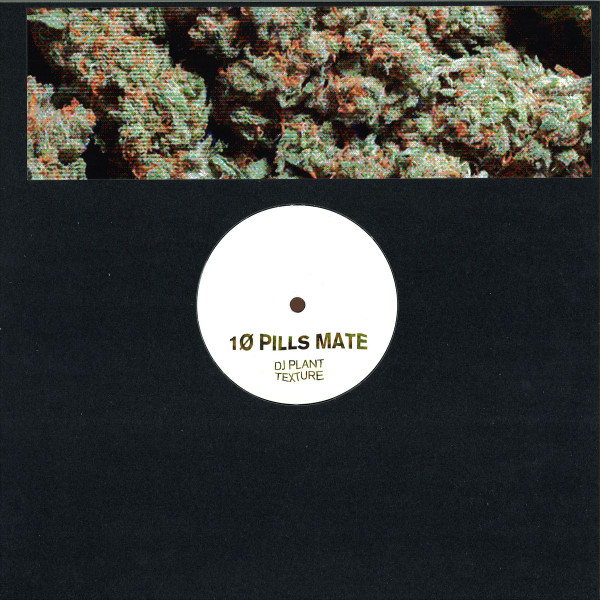 DJ Plant Texture - Hi Fi Ep | 1Ø PILLS MATE (1ØPILLS003) - main DJ Plant Texture - Hi Fi Ep | 1Ø PILLS MATE (1ØPILLS003) - main