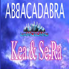 Kea & SE.RA - Abbacadabra | Danceland Records (Disco Mix) - main Kea & SE.RA - Abbacadabra | Danceland Records (Disco Mix) - main