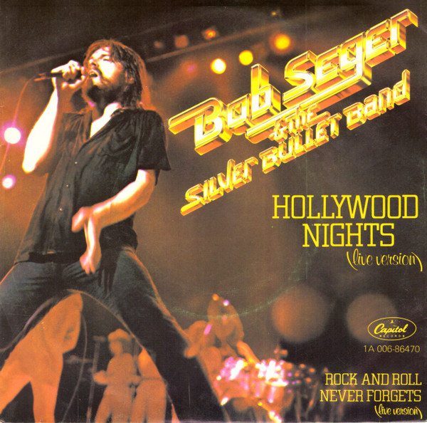 Bob Seger And The Silver Bullet Band - Hollywood Nights (Live Version) | Capitol Records (1A 006-86 470)