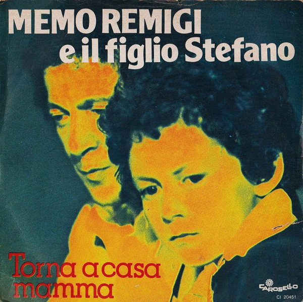 Memo Remigi E Il Figlio Stefano Remigi - Torna A Casa Mamma | Carosello (CI 20451)