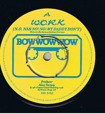 Bow Wow Wow - W.O.R.K. (N.O. Nah No! No! My Daddy Don't) | EMI (EMI 5153) - 3 Bow Wow Wow - W.O.R.K. (N.O. Nah No! No! My Daddy Don't) | EMI (EMI 5153) - 3