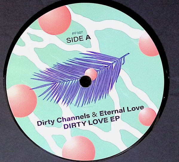 Dirty Channels & Eternal Love - Dirty Love EP | Polifonic (PF 007) - 4