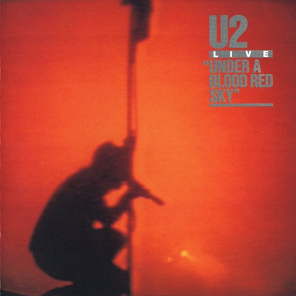 U2 - Under A Blood Red Sky (Live) | Island Records (610 559)