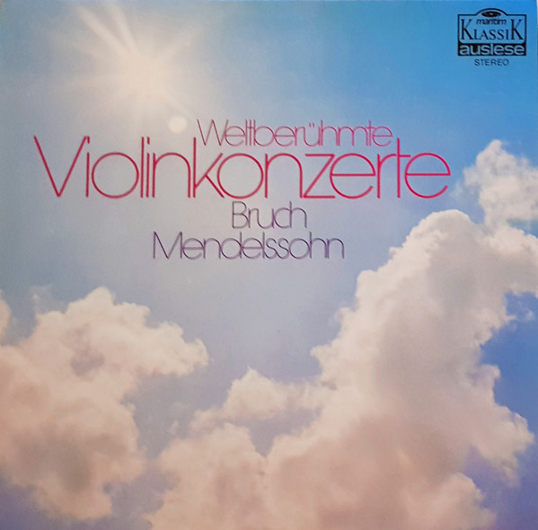 Max Bruch , Felix Mendelssohn-Bartholdy - Bronislaw Gimpel - Weltberühmte Violinkonzerte | Maritim Klassik Auslese (47 300 NK)