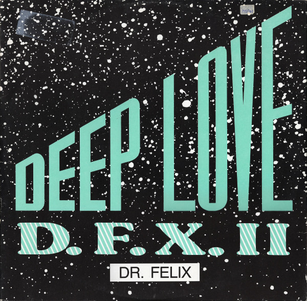 D.F.X. , Dr. Felix - Deep Love | ZYX Records (ZYX 6217-12) - main