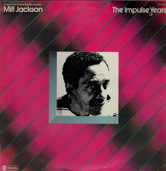 Milt Jackson - The Impulse Years | ABC Impulse! (ASH-9282-2) - main Milt Jackson - The Impulse Years | ABC Impulse! (ASH-9282-2) - main