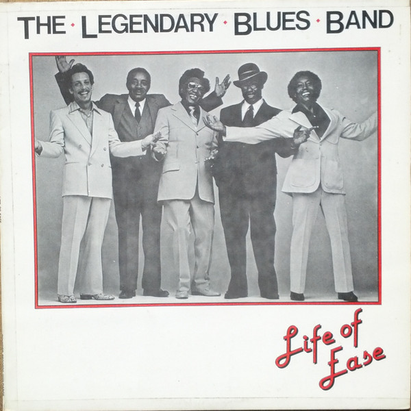 Legendary Blues Band - Life Of Ease | Rounder Records (2029)