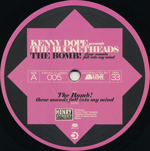 Kenny "Dope" Gonzalez Presents The Bucketheads - The Bomb! (These Sounds Fall Into My Mind) | Decks Classix (DECKS CLASSIX 005) - 4