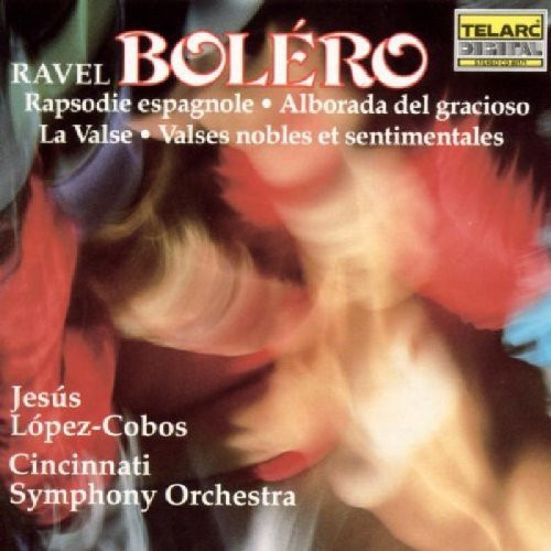Maurice Ravel - Jesús López-Cobos , Cincinnati Symphony Orchestra - Boléro • Rapsodie Espagnole • Alborada Del Gracioso • La Valse • Valse Nobles Et Sentimentales | Telarc (CD-80171) - main