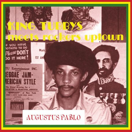 Augustus Pablo - King Tubbys Meets Rockers Uptown | Onlyroots Records (ORLP18) Augustus Pablo - King Tubbys Meets Rockers Uptown | Onlyroots Records (ORLP18)