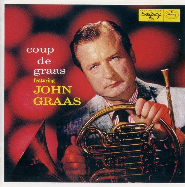 John Graas - Coup De Graas | EmArcy (EJD-3083) - 2 John Graas - Coup De Graas | EmArcy (EJD-3083) - 2