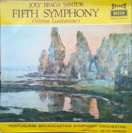Joly Braga Santos - Orquestra Sinfónica da RDP , Silva Pereira - Fifth Symphony (Virtus Lusitaniae) | Decca (SLPDX 512)
