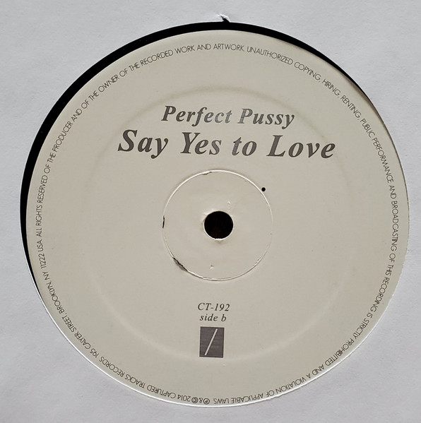 Perfect Pussy - Say Yes To Love | Captured Tracks (CT-192) - 4 Perfect Pussy - Say Yes To Love | Captured Tracks (CT-192) - 4