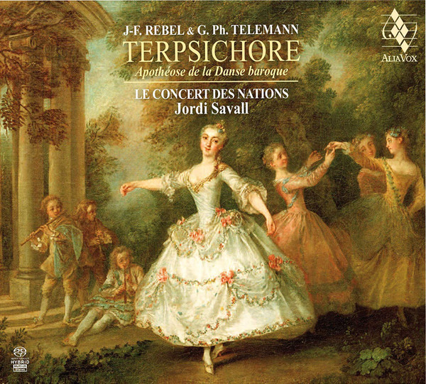 Jean-Féry Rebel , Georg Philipp Telemann , Le Concert Des Nations , Jordi Savall - TERPSICHORE: Apothéose de la Danse baroque | Alia Vox (AVSA9929)