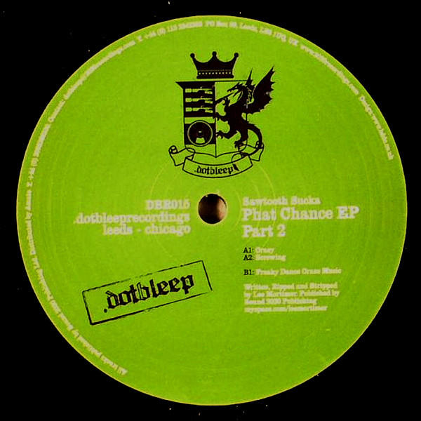 Sawtooth Sucka - Phat Chance EP (Part 2) | .dotbleep (DBR015)