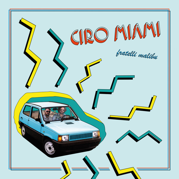 Fratelli Malibu - Ciro Miami | La Scimmia Records (LSCM02)