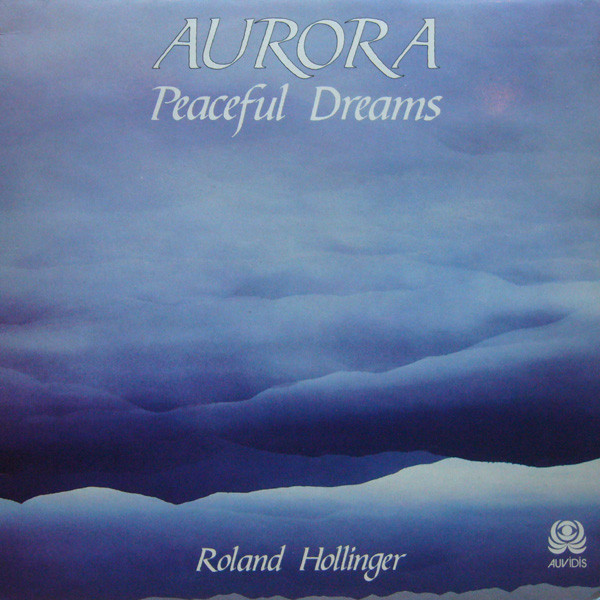 Roland Hollinger - Aurora (Peaceful Dreams) | Auvidis (AV 4132)