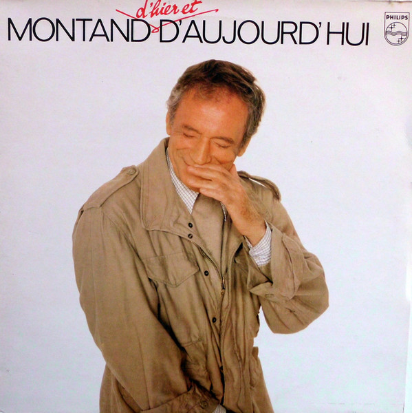 Yves Montand - Montand D'hier Et D'aujourd'hui | Philips (9101 289)
