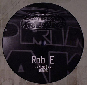 Rob E - Feel | Universal Prime Breaks (UPB055) - 2